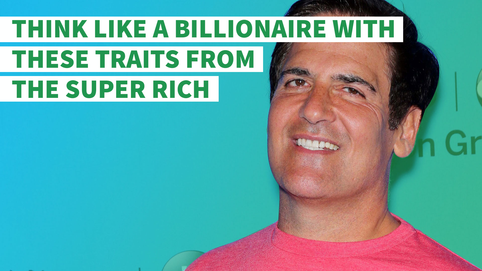 Think Like A Billionaire With These 19 Traits From Mark Cuban And The ...