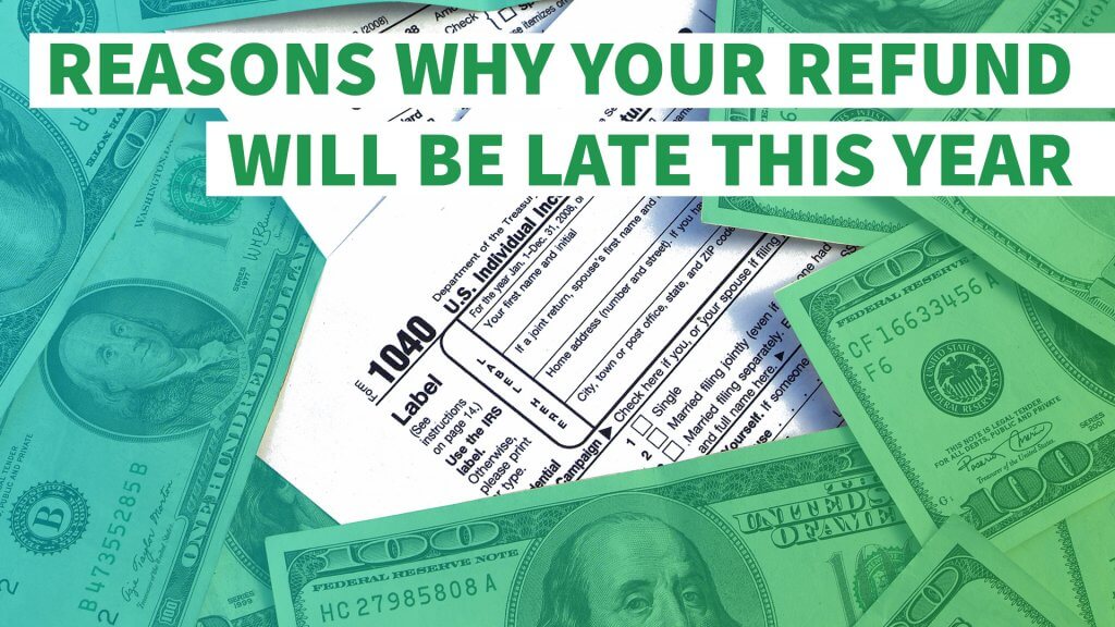 6 Reasons Why Your Refund Will Be Late This Year GOBankingRates