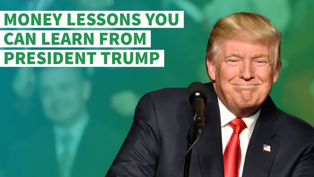 Money Lessons You Can Learn From President Donald Trump 