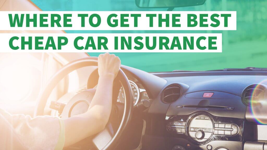 Where to Get the Best Cheap Car Insurance GOBankingRates