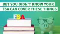 Bet You Didn’t Know Your FSA Can Cover These 7 Things