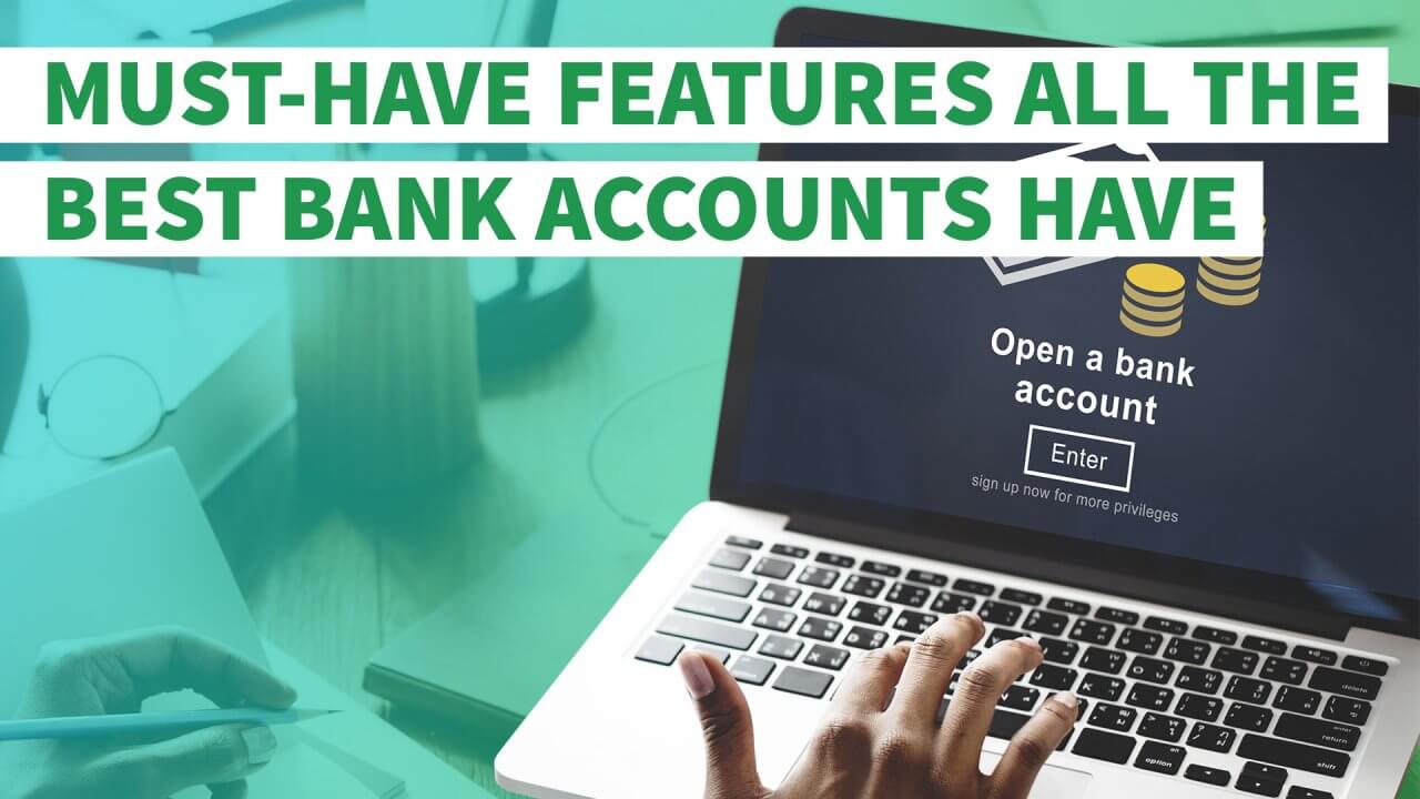 11 Must Have Features All The Best Bank Accounts Offer GOBankingRates   0 Main 170418 Gbr Bankaccountfeatures 1920x1080 1 1280x720 