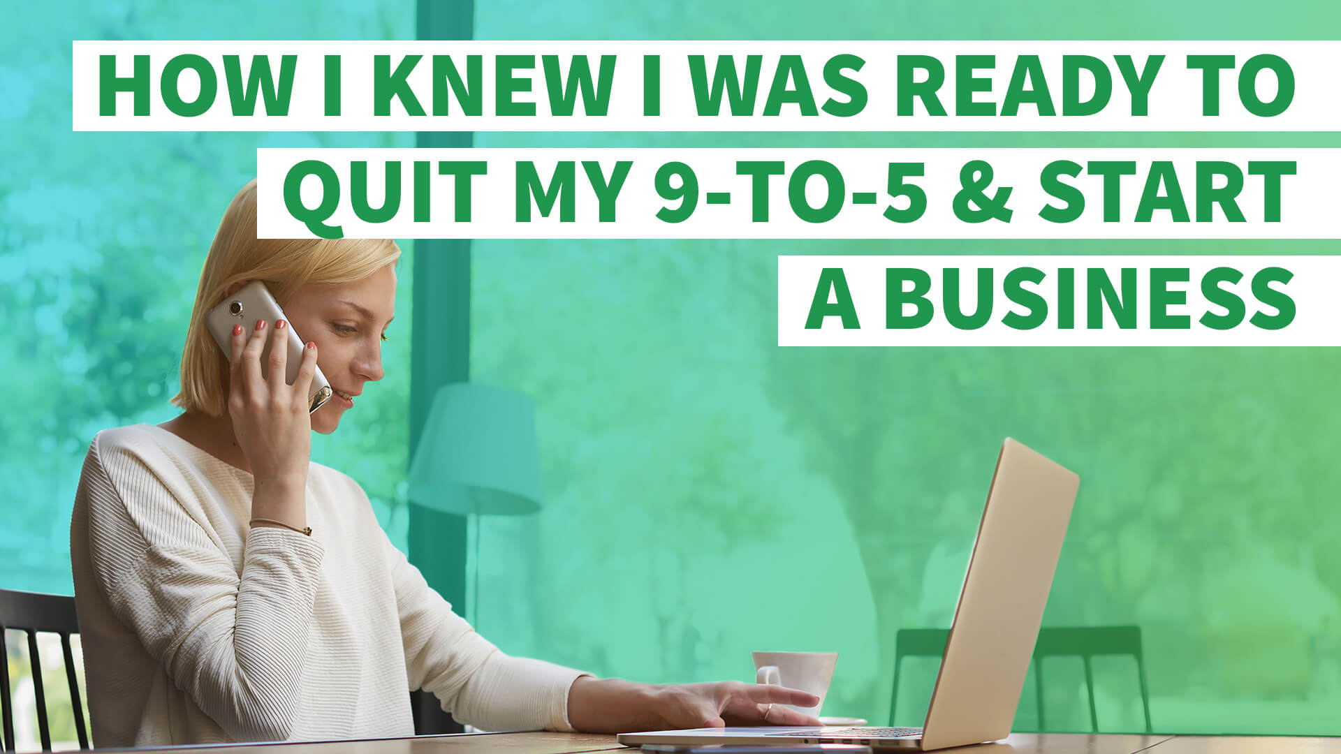 how-i-knew-i-was-ready-to-quit-my-9-to-5-and-start-a-business