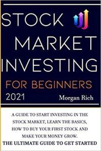 Stock Market Investing for Beginners 2021 A Guide To Start Investing in the Stock Market