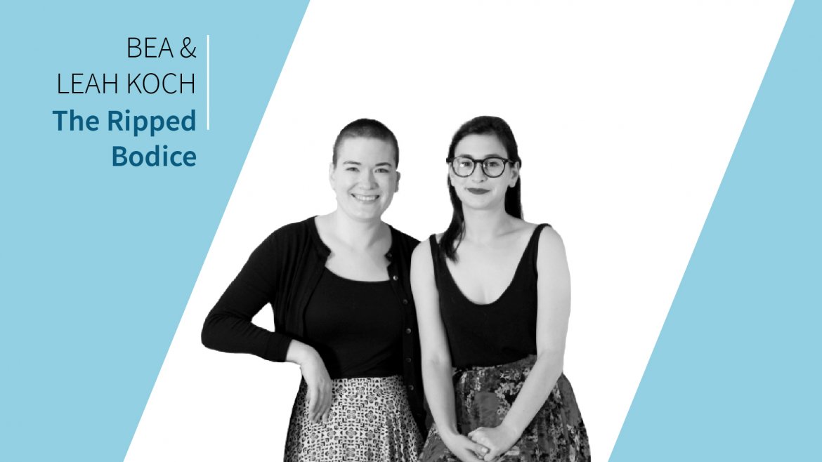 Best in Business: 9 Questions With Ripped Bodice Founders Bea and Leah Koch Best in Business: 9 Questions With Ripped Bodice Founders Bea and Leah Koch